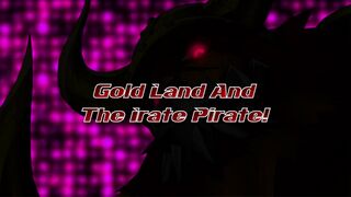 Gold Land and the Irate Pirate!)